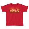 Surely Not Everybody Was Kung Fu Fighting Toddler T-shirt