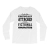 i am too emotionally attached to fictional characters Long Sleeve Shirts