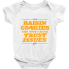 raisin cookies are why i have trust issues Baby Onesie