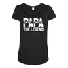 PAPA The Man The Myth The Legend T-Shirt Maternity Scoop Neck T-shirt