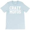 crazy mofos T-Shirt