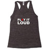 PLAY IT LOUD! Racerback Tank