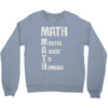 math mental abuse to humans Crewneck Sweatshirt