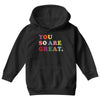You Are So Great Youth Hoodie