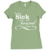 you're sick and twisted, i like you! Ladies Fitted T-Shirt