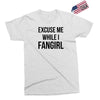 excuse me while i fangirl Exclusive T-shirt