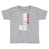 big fan of fast food Toddler T-shirt