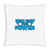 you got the power Throw Pillow