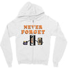 Never Forget Zipper Hoodie