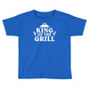 king of the grill Toddler T-shirt