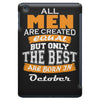 all men are created equal but only the best are born in october iPad Mini