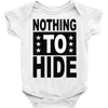 nothing to hide Baby Onesie