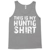 This Is My Hunting Shirt Tank Top