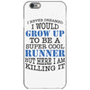 i never dreamed i would grow up to be a super cool runner but here i a iPhone 6/6s Case