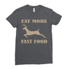 eat more fast food Ladies Fitted T-Shirt