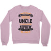 Super Cool Uncle Of A Freaking Awesome Nephew Crewneck Sweatshirt