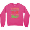 everybody wanna be black Crewneck Sweatshirt