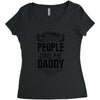 My Favorite People Call Me Daddy Women's Triblend Scoop T-shirt