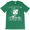 i drink and i know things T-Shirt