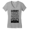 Lordy, I Hope There Are Tapes. Women's V-Neck T-Shirt