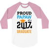 Class of 2017 Proud Papaw Graduation 3/4 Sleeve Shirt