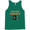 Never Forget Tank Top