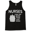 nurses can tap more than just veins Tank Top