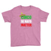 cinco de mayo  drunk lives matter Youth Tee
