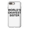 worl'd okayest sister iPhone 8 Plus