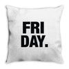 friday cool Throw Pillow