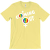 coming out T-Shirt