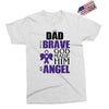 my dad was so brave god made him an angel Exclusive T-shirt