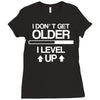 i don't get older, i level up Ladies Fitted T-Shirt