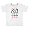 Love Actually Is All Around Ugly Christmas for light Toddler T-shirt