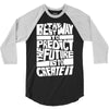 The Best Way to Predict the Future Is To Create It 3/4 Sleeve Shirt