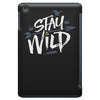 stay wild iPad Mini