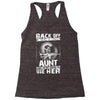 Back Of I Have A Crazy Aunt And I am not Afraid To Use Her Racerback Tank