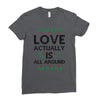 Love Actually Is All Around Ugly Christmas for light Ladies Fitted T-Shirt