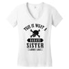 This Is What A Bad Ass Sister Looks Like Women's V-Neck T-Shirt