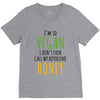 i'm so vegan i don't even call my boyfriend honey V-Neck Tee