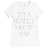 its a prosecco kind of day Ladies Fitted T-Shirt