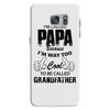 I'm Called Papa Because I'm Way Too Cool To Be Called Grandfather Samsung Galaxy S7