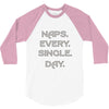 naps every day girls 3/4 Sleeve Shirt
