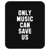 only music can save us Mousepad