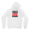 that's what she said funny white t shirt the office tv Unisex Hoodie