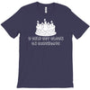 i only get blown on birthdays T-Shirt