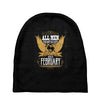 All Men Are Created Equal But Only The Best Are Born In February Baby Beanies