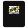 it's a rugby thing ... understand Mousepad