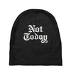 not today Baby Beanies