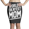 world's okayest mom funny Pencil Skirts